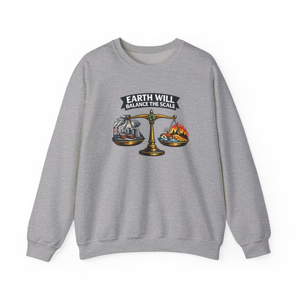 Earth Will Balance The Scale Crewneck Sweatshirt