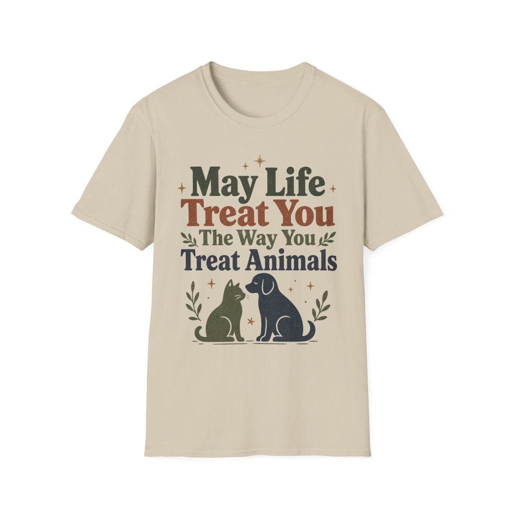 May Life Treat You The Way You Treat Animals Cat And Dog Tee