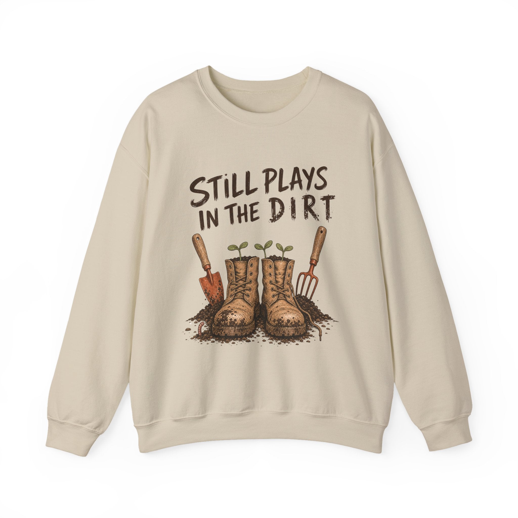 Still Plays In The Dirt Crewneck Sweatshirt