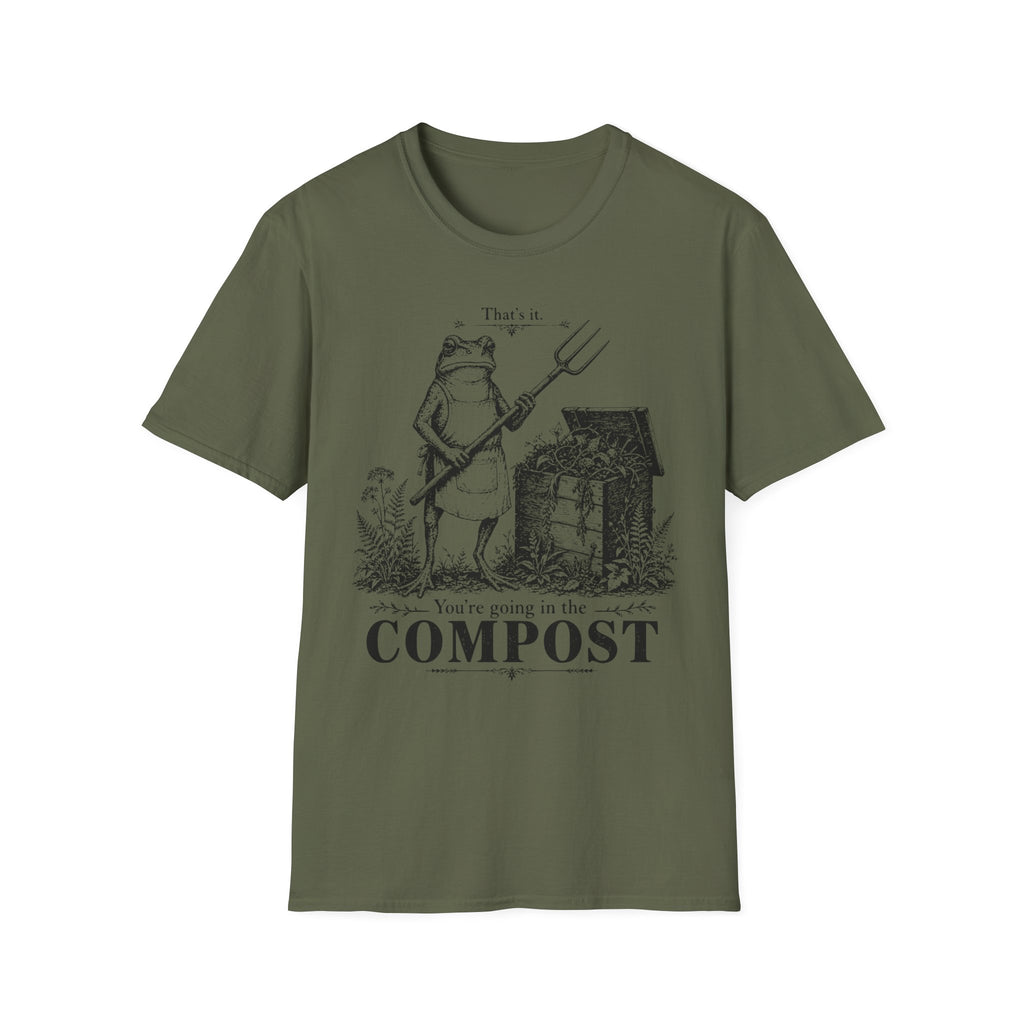 You're Going In The Compost Tee