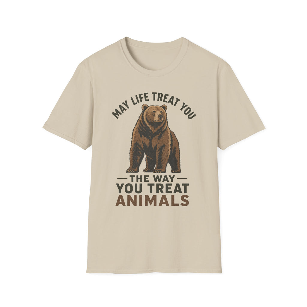 May Life Treat You The Way You Treat Animals Bear Tee