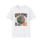 Our Home Is On Fire Tee