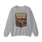 Interesting Strategy Humans Mug Crewneck Sweatshirt