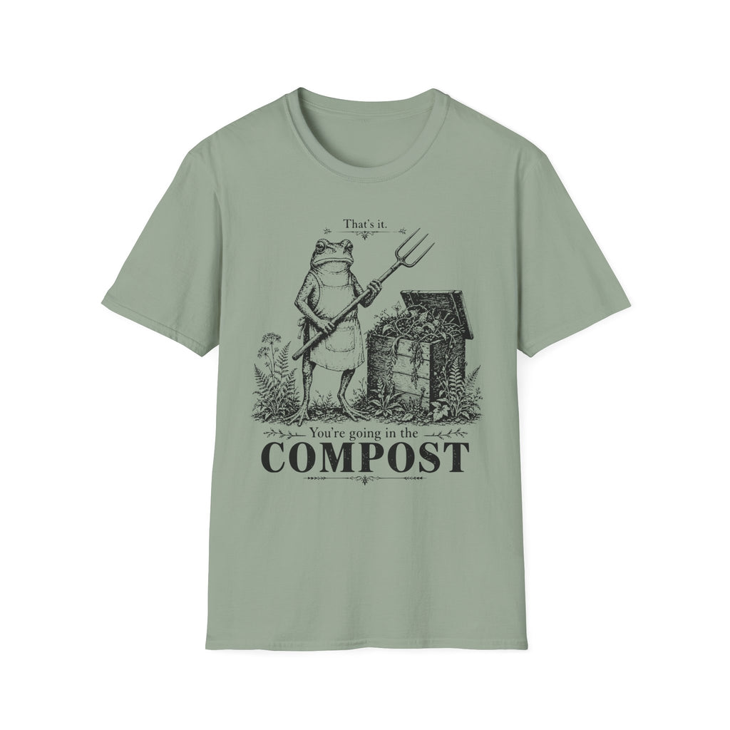 You're Going In The Compost Tee