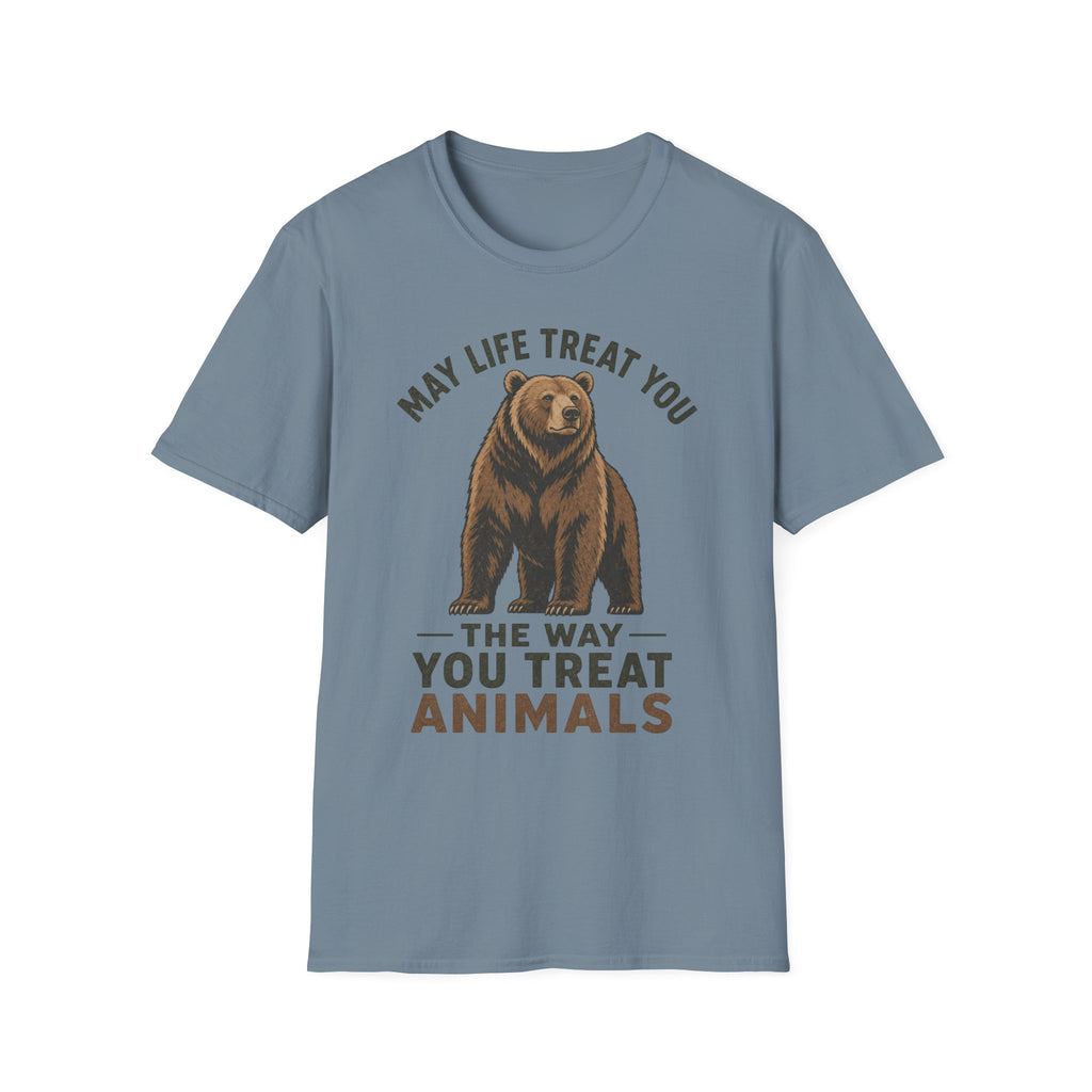 May Life Treat You The Way You Treat Animals Bear Tee
