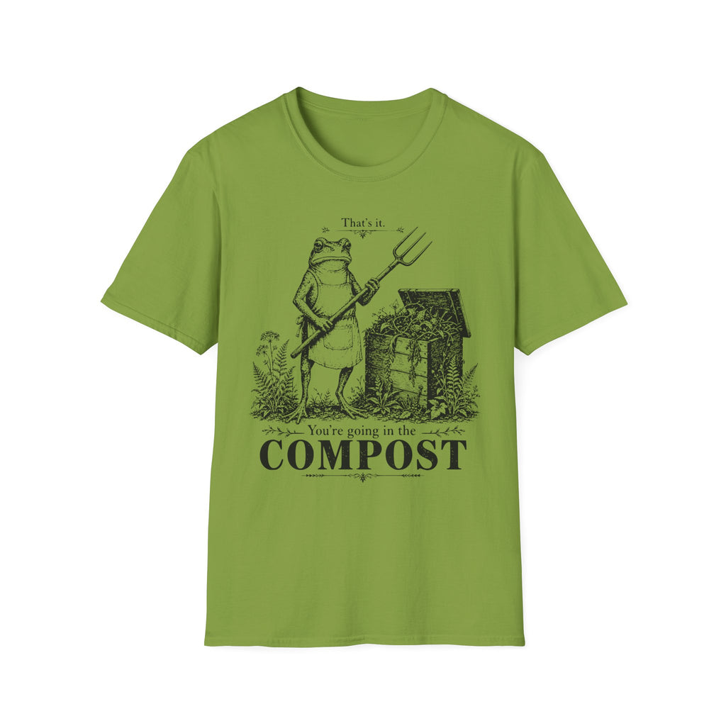 You're Going In The Compost Tee