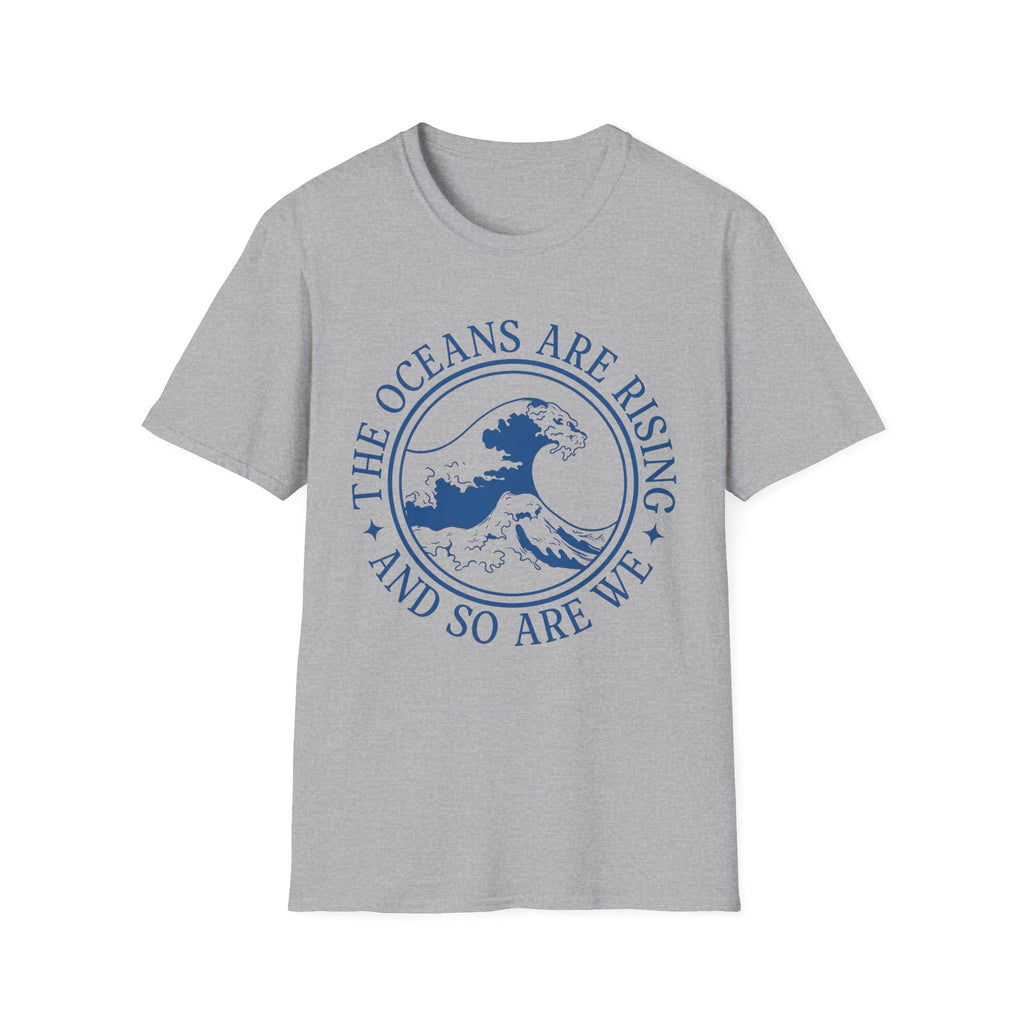 The Oceans Are Rising Tee