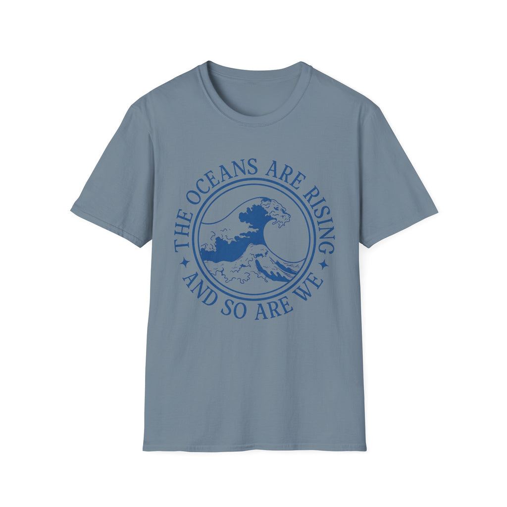 The Oceans Are Rising Tee