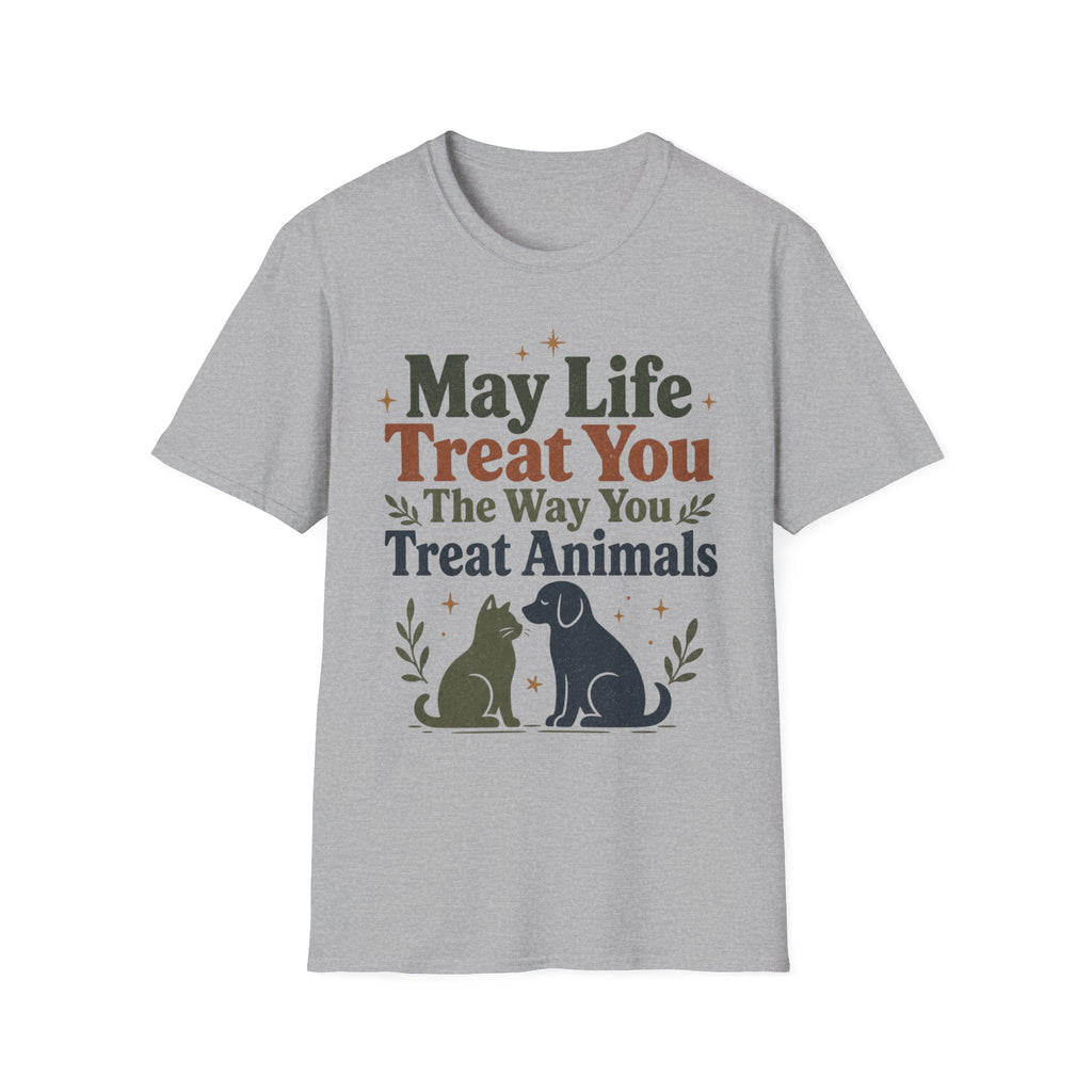 May Life Treat You The Way You Treat Animals Cat And Dog Tee