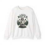 I Have Notes Stump Crewneck Sweatshirt