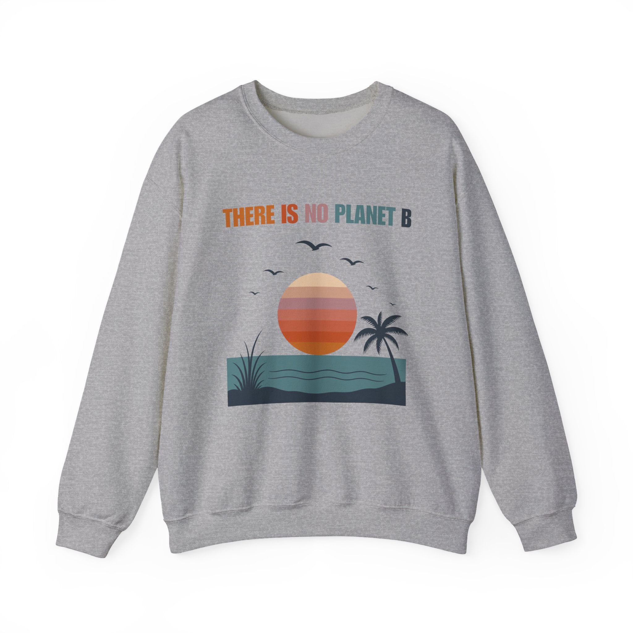 There Is No Planet B Crewneck Sweatshirt