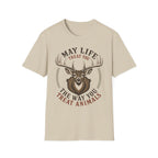 May Life Treat You The Way You Treat Animals Deer Tee