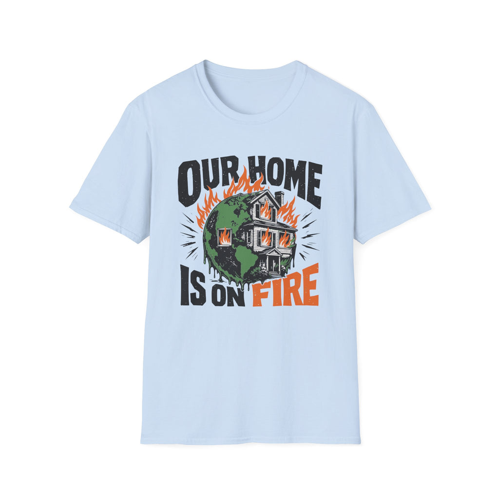 Our Home Is On Fire Tee