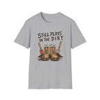Still Plays In The Dirt Tee