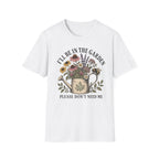 I'll Be In The Garden Tee
