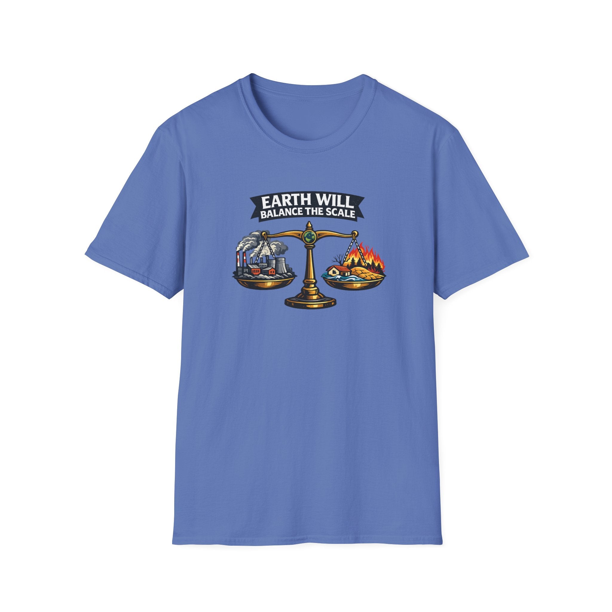 Earth Will Balance The Scale Tee