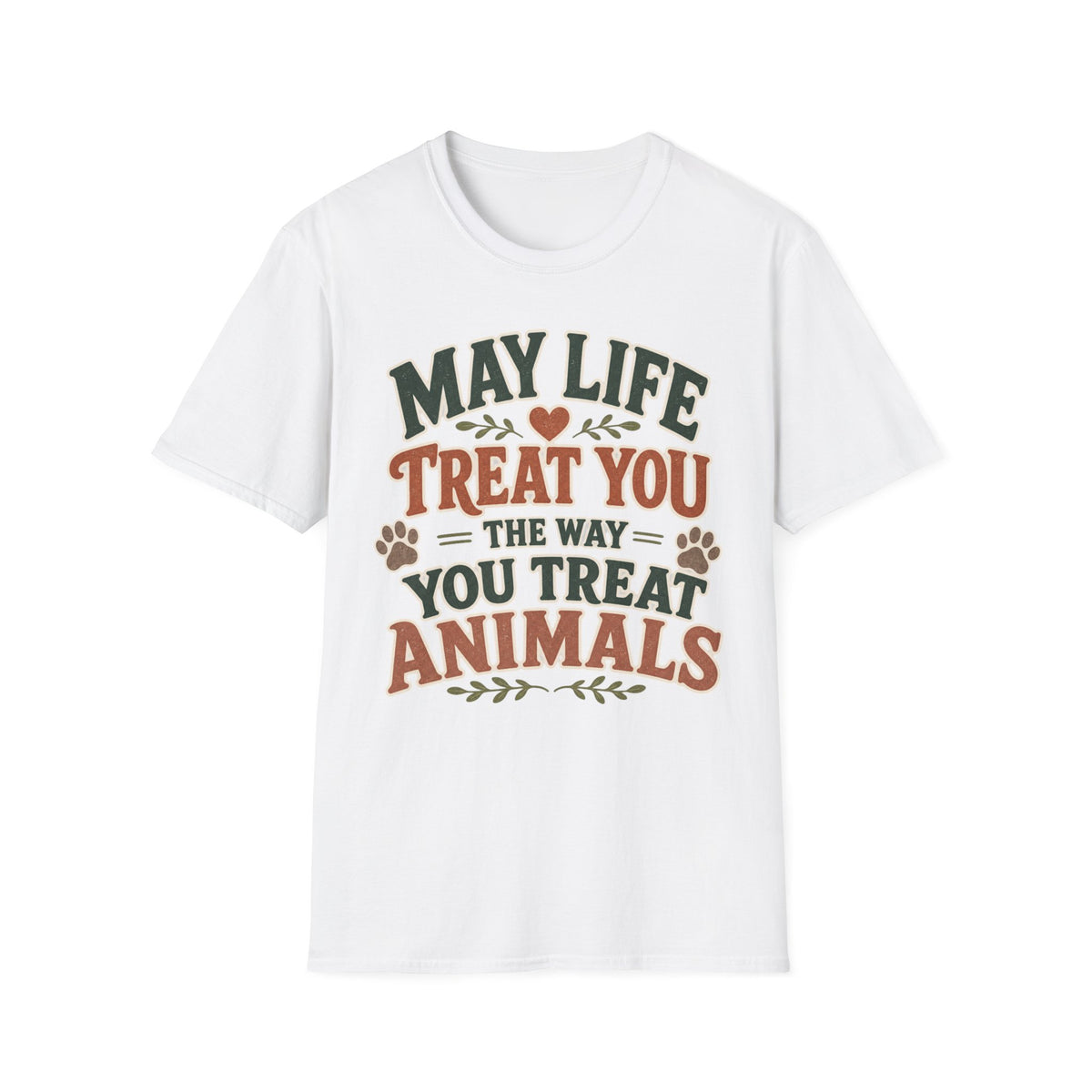 May Life Treat You The Way You Treat Animals Tee
