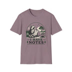 I Have Notes Tee