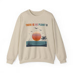 There Is No Planet B Crewneck Sweatshirt