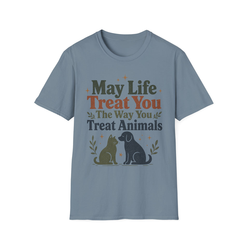 May Life Treat You The Way You Treat Animals Cat And Dog Tee