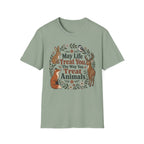 May Life Treat You The Way You Treat Animals Bunny Tee