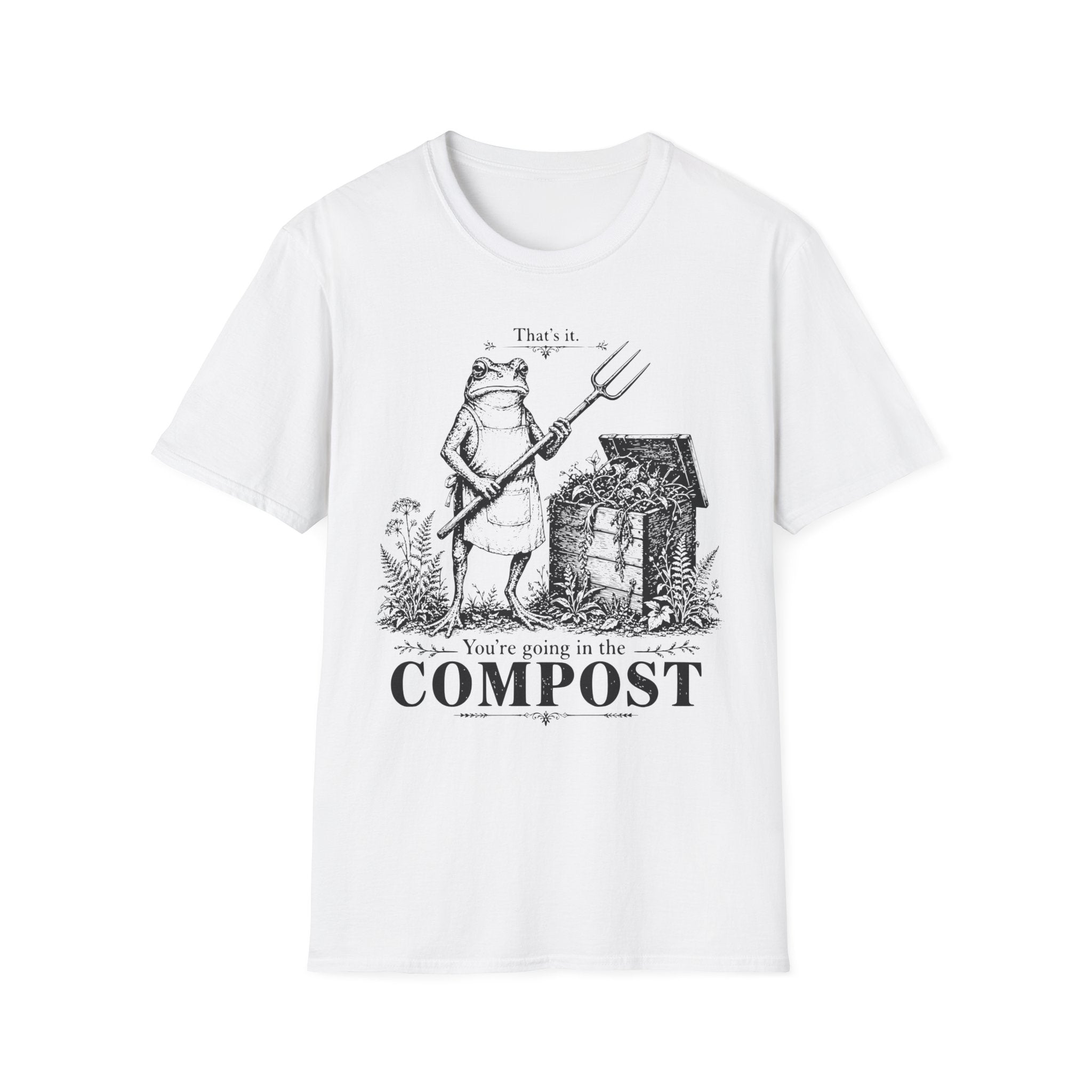 You're Going In The Compost Tee