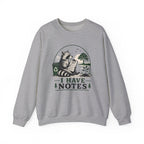 I Have Notes Sat Crewneck Sweatshirt