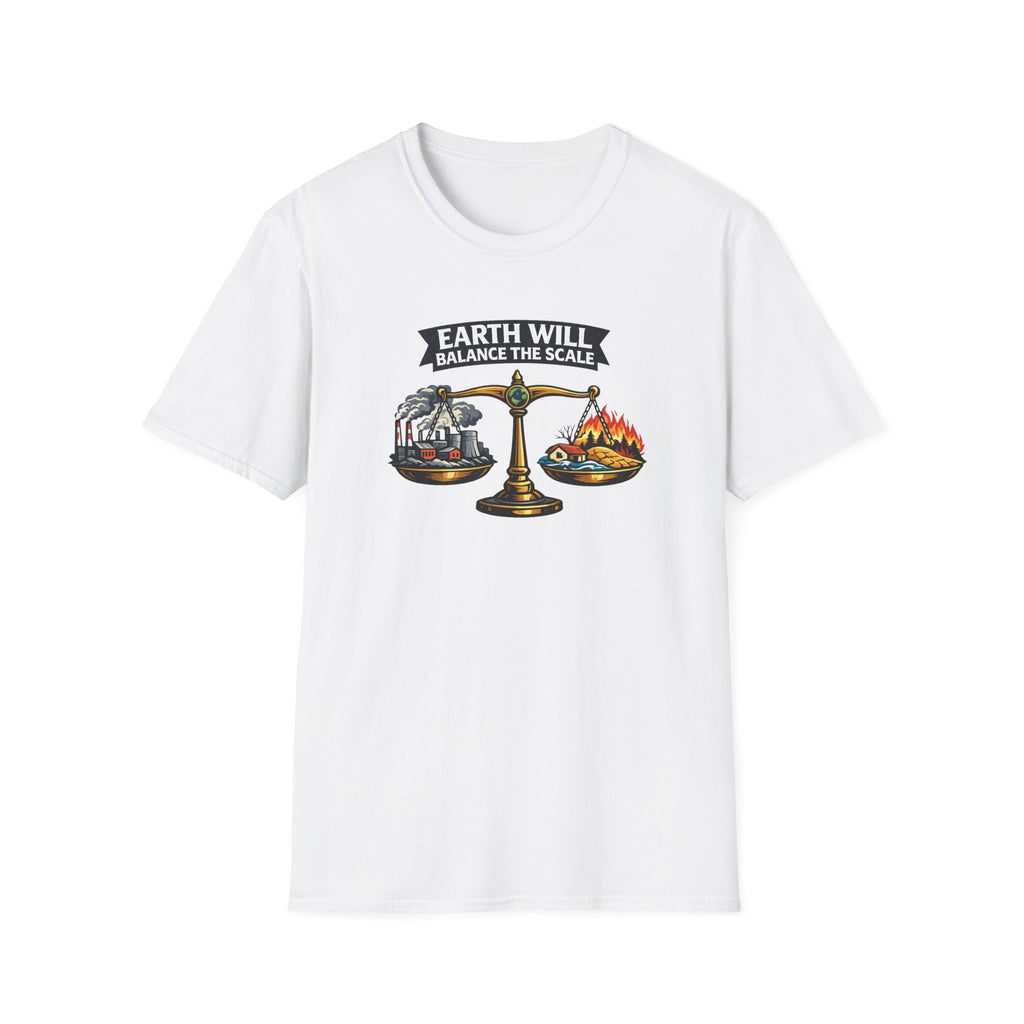 Earth Will Balance The Scale Tee