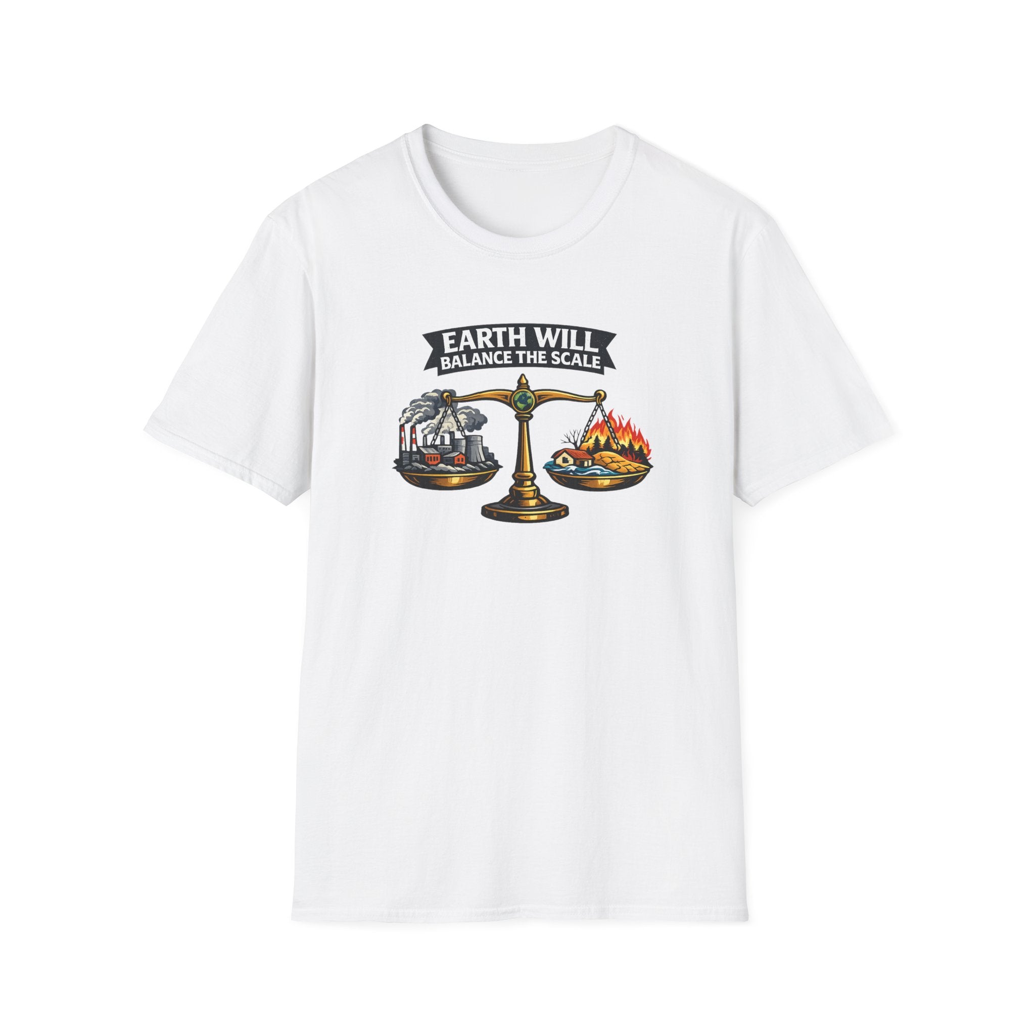 Earth Will Balance The Scale Tee