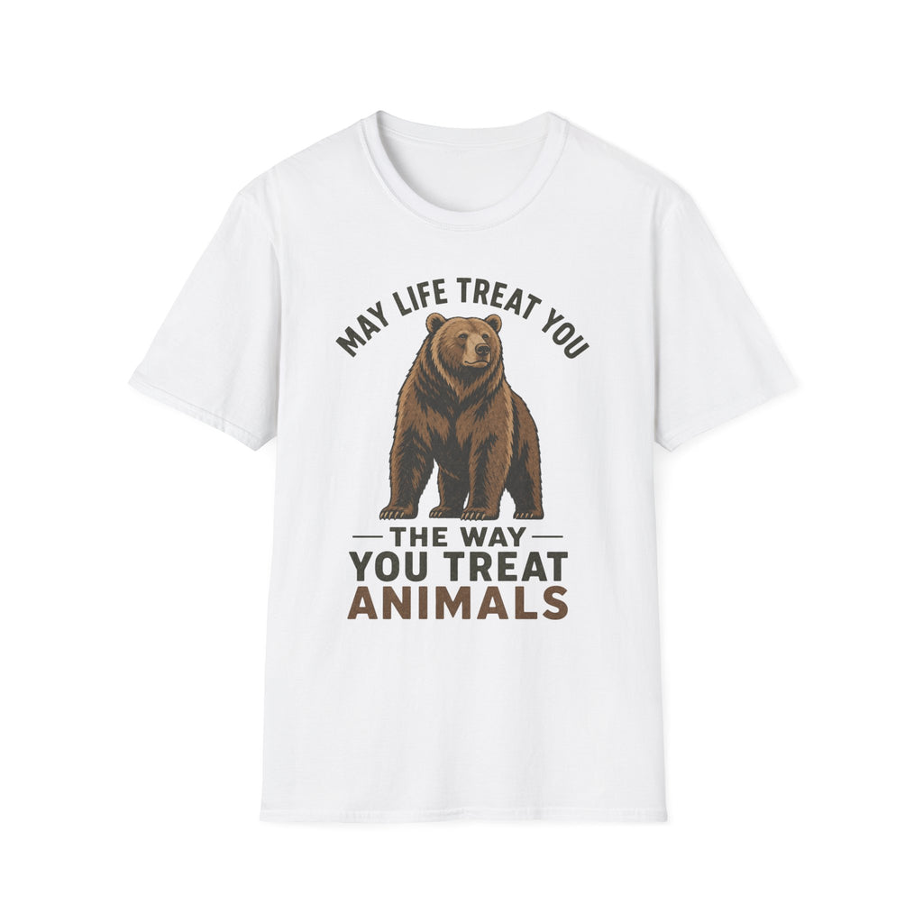 May Life Treat You The Way You Treat Animals Bear Tee