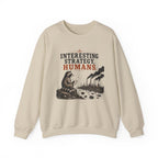 Interesting Strategy, Humans water Crewneck Sweatshirt