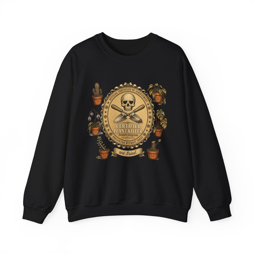 Certified Plant Killer Crewneck Sweatshirt