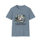 I Have Notes Tee