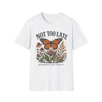 Monarch Not Too Late Tee