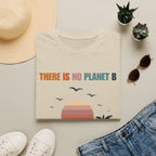 There Is No Planet B Tee