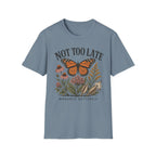 Monarch Not Too Late Tee