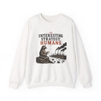 Interesting Strategy, Humans water Crewneck Sweatshirt