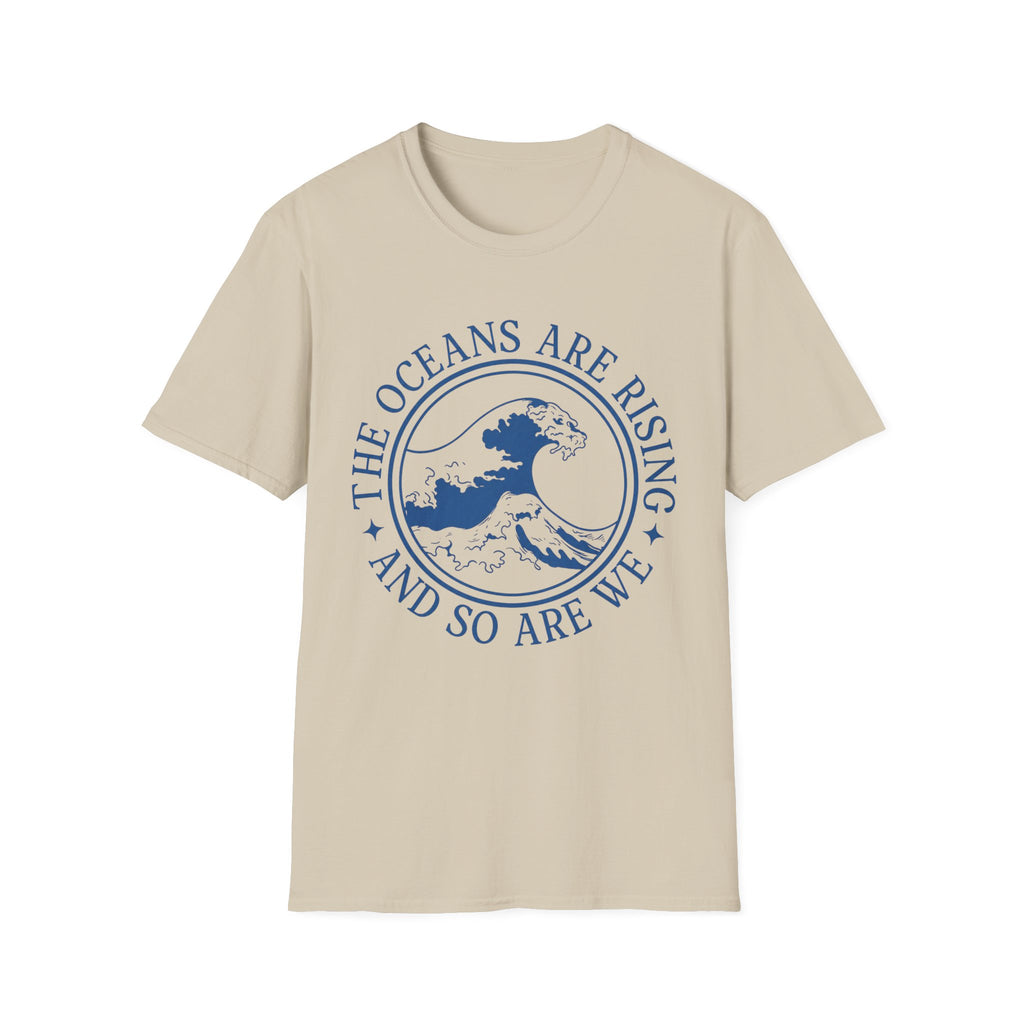 The Oceans Are Rising Tee