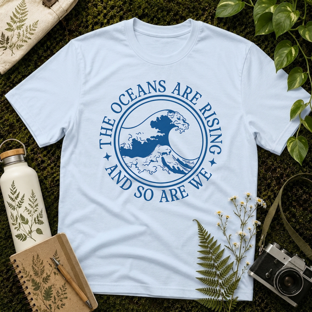 The Oceans Are Rising Tee