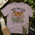 Monarch Not Too Late Tee