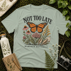 Monarch Not Too Late Tee