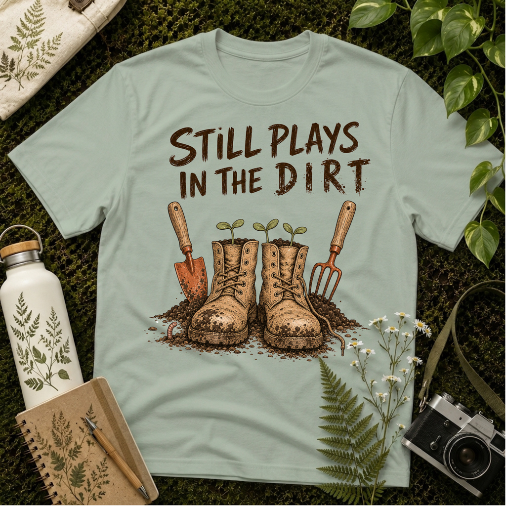 Still Plays In The Dirt Tee