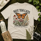 Monarch Not Too Late Tee