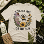 I'm Just Here For The Bees Tee