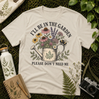 I'll Be In The Garden Tee