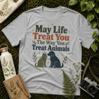 May Life Treat You The Way You Treat Animals Cat And Dog Tee