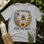 I'm Just Here For The Bees Tee