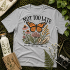 Monarch Not Too Late Tee