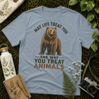 May Life Treat You The Way You Treat Animals Bear Tee
