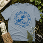 The Oceans Are Rising Tee